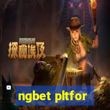 ngbet pltfor